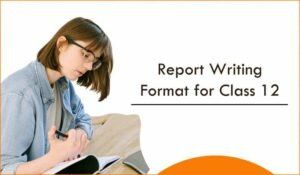 Report Writing Format For Class 12 & Best Examples